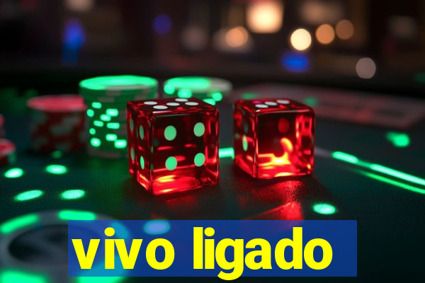 vivo ligado